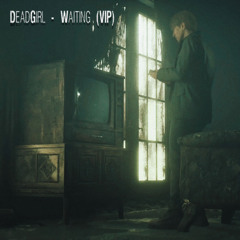 DEADGIRL - WAITING (VIP)