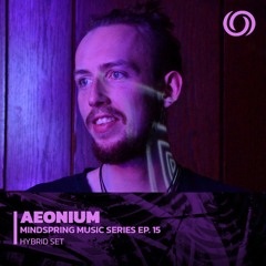 AEONIUM | Mindspring Music Series Ep. 15 | 18/10/2022