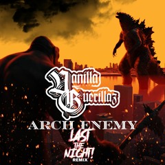Vanilla Guerillaz - Arch Enemy (Last The Night! Remix)