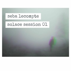 Solace Session #01 (vinyl only) //  26.03.2020