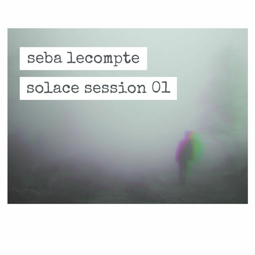 Solace Session #01 (vinyl only) //  26.03.2020