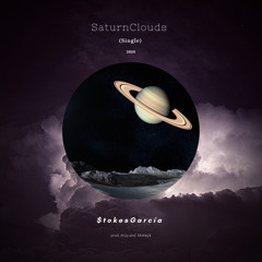 Saturn Clouds - $tokes Garcia(Prod. Anzy & MoKey$)