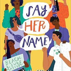 [Download] PDF 🎯 Say Her Name (Poems to Empower) by  Zetta Elliott,Loveis Wise,Lovei