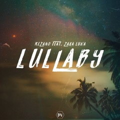 Kezano - Lullaby (ft. zara luna)