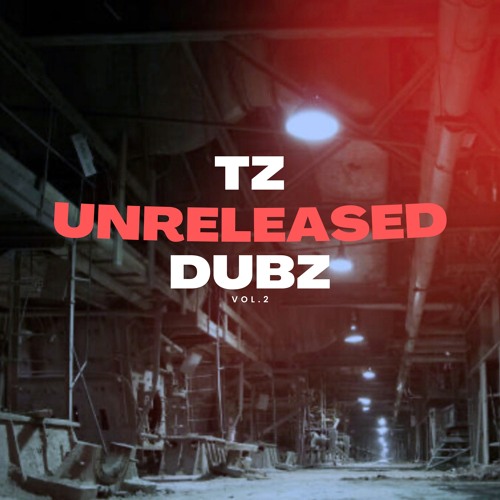 Stream TZ! | Listen to Unreleased DUBZ VOL2 playlist online for free on ...