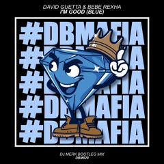 David Guetta & Bebe Rexha I'm Good (Blue) DJ Merk 2k22 Bootleg Mix