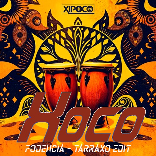 Xoco (Fodencia - Tarraxo Edit)
