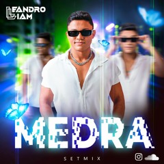 MEDRA SETMIX - DJ LEANDRO LIAM SETMIX