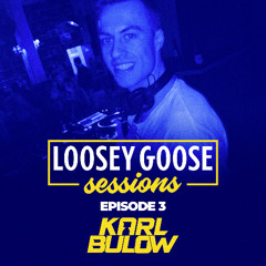 Loosey Goose Sessions - Episode 3