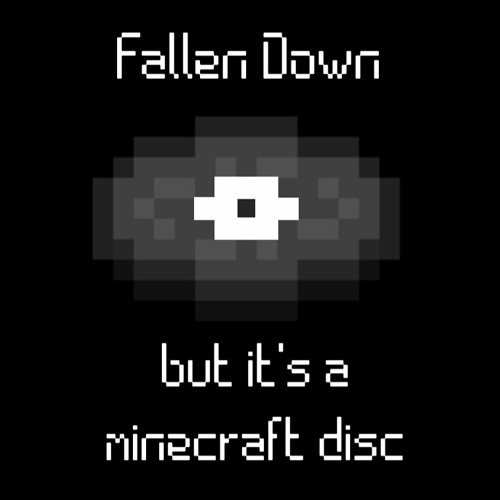 Fallen Down but its a minecraft disc