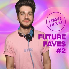 FUTURE FAVES #2