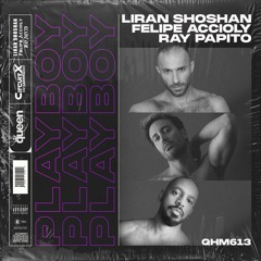 Liran Shoshan & Felipe Accioly & Ray Papito - PlayBoy (Ozkar Lugarel Remix)