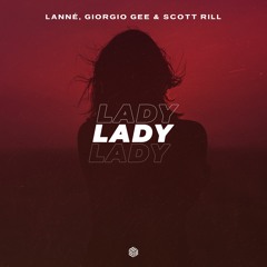 LANNÉ, Giorgio Gee & Scott Rill - Lady
