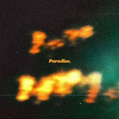 "Paradise." | prod. H A L L O