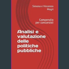 #^R.E.A.D 🌟 Analisi e valutazione delle politiche pubbliche: Compendio per concorsisti (Italian Ed