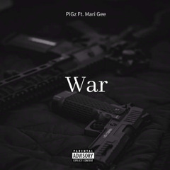 TBoy Pigz89 - ft Mari Gee - War