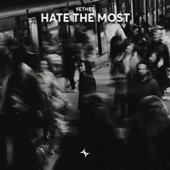 9ethes - Hate The Most