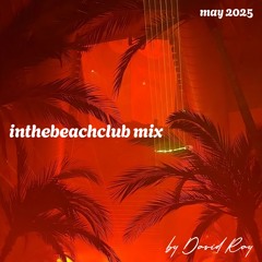 inthebeachclub mix - may 2025