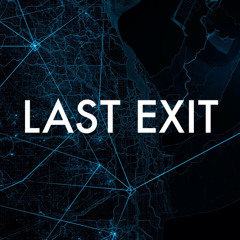 LAST EXIT