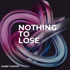 Nothing To Lose - Out Now (DL in Description)