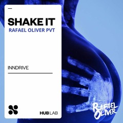 INNDRIVE - Shake It (Rafael Oliver PVT) PREVIEW