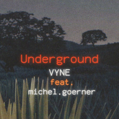 VYNE ft. Michel Gxrner - Underground (Original Mix)