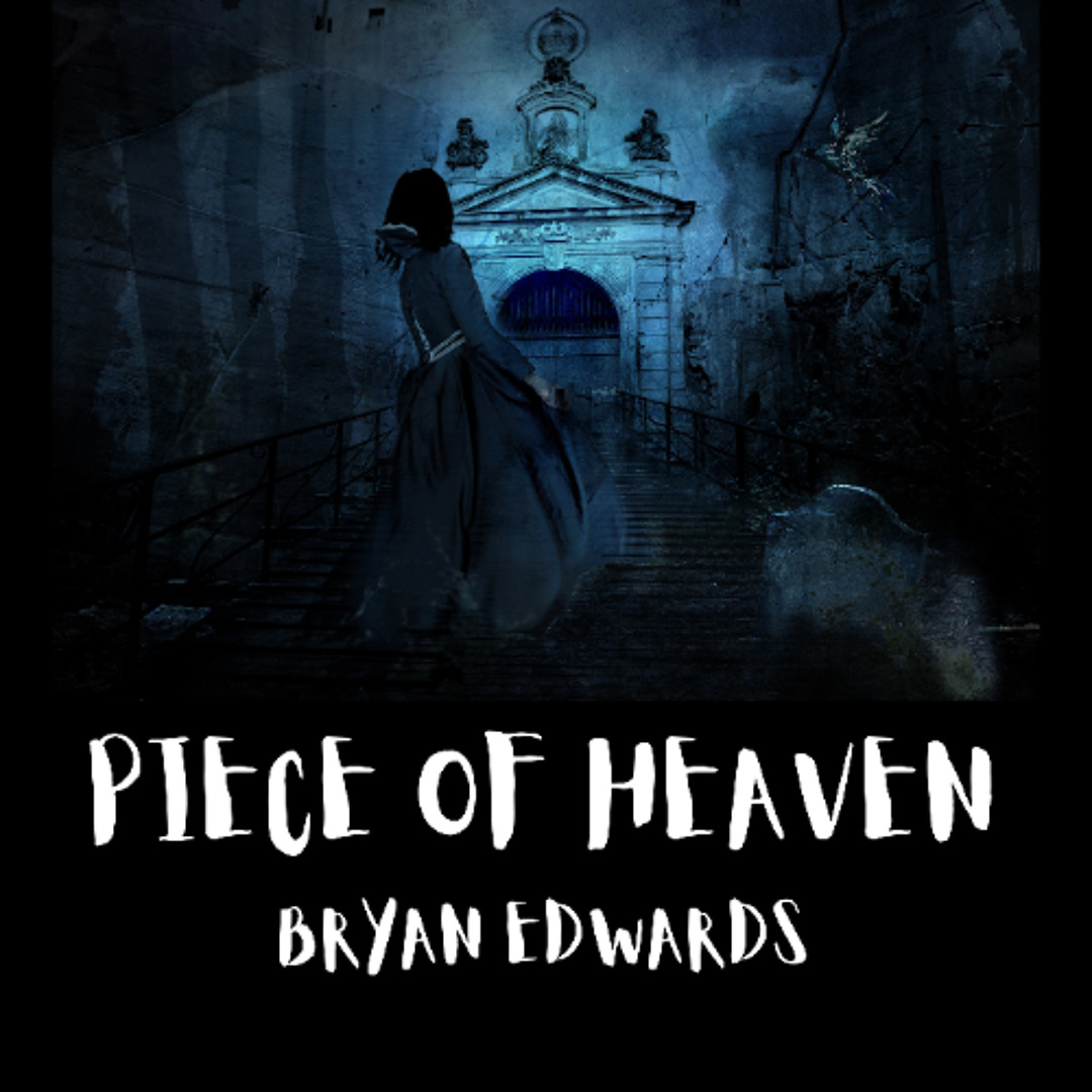 Stream Piece of Heaven 3 by Bryan Edwards | Listen online for free on ...