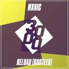 MXNiC - Reload [Bootleg]