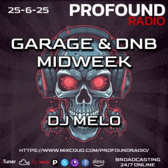 Profound Radio - DNB Garage - June 25 2025 - DJ Melo