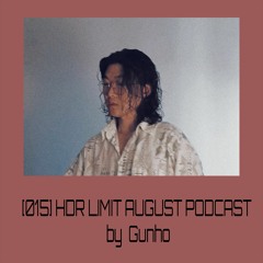 [015] HDR LIMIT - AUGUST PODCAST By Gunho