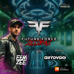 Future Force Sessions on AHFM 004 ft. Airnova Guest Mix - Afterhours FM - 18.4.24