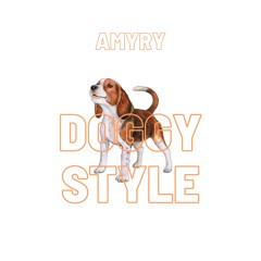 DOGGY STYLE (PROD. BY AMYRY)