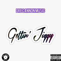 @drecannonmusic - Gettin’ Jiggy #JerseyClub