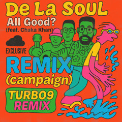 De La Soul - All Good? (feat. Chaka Khan) [Turbo9 Remix]
