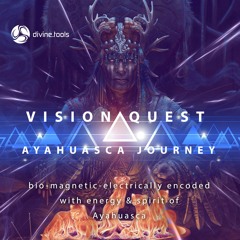 Vision Quest - Ayahuasca Journey (5 Minutes Sample) - www.divine.tools