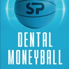 (DOWNLOAD) Dental Moneyball: How to Use a Data-Driven Approach to Grow Your Dent