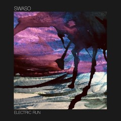 Swaso - Electric Run (Original Mix) [Free Download]