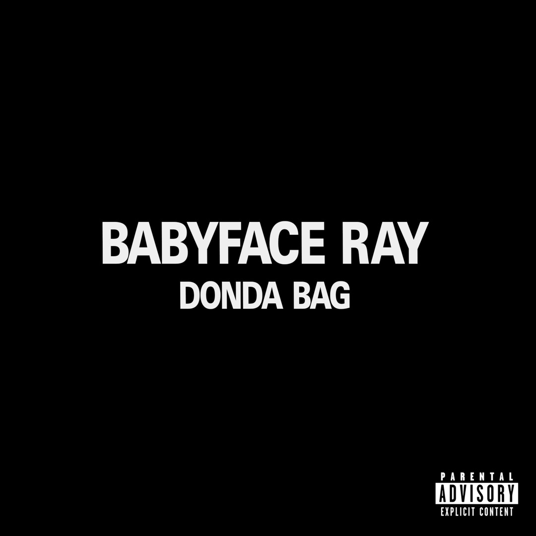 Babyface Ray Enters His 'Donda Bag' — A New Single & Music Video Swaddled in Mystery and Momentum
