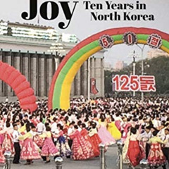 [Download] PDF 📜 Discovering Joy: Ten Years in North Korea by  Joy Yoon PDF EBOOK EP
