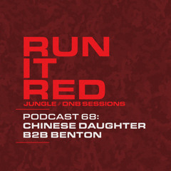 Chinese Daughter b2b Benton / Run it Red Podcast 68