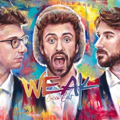 AJR Vs. CloudDreamerMusic - Weak (Lucci Edit)