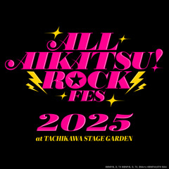 荒野の奇跡 (ALL AIKATSU！ ROCK FES. 2025 at TACHIKAWA STAGE GARDEN [Night])
