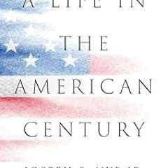 #+ A Life in the American Century BY: Joseph S. Nye (Author) +Ebook=