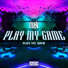 CLOMP - PLAY MY GAME [BRAINSICK RECORDS PREMIERE] FREE DOWNLOAD
