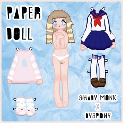 Shady Monk & dyspony - Paper Doll