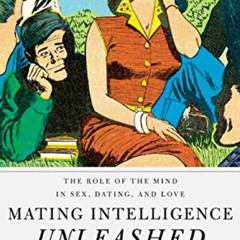 Read EPUB 🖌️ Mating Intelligence Unleashed: The Role of the Mind in Sex, Dating, and