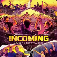 Adjuzt & The Straikerz - Incoming (Ravl Uptempo Edit) *FREE DOWNLOAD*