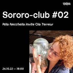 Sororo-Club #2 - Mila Necchella invite Ola Terreur