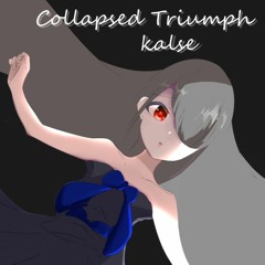 【#MA_2022】Kalse - Collapsed Triumph