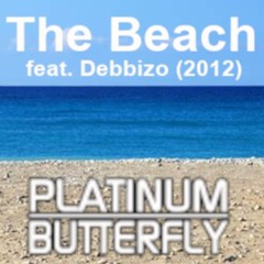 ᑭᒪᗩTIᑎᑌᗰ ᗷᑌTTEᖇᖴᒪY - The Beach (remastered original 12-6-2012) feat. Debizzo